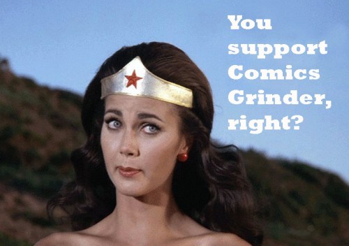 You Support Comics Grinder Right Comics Grinder